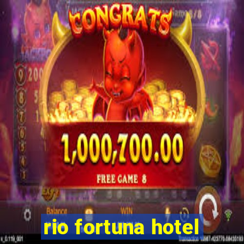 rio fortuna hotel